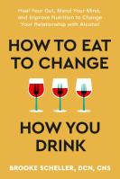 How to Eat to Change How You Drink